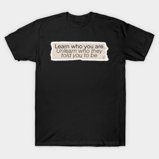 Learn Who YOU Are T-Shirt